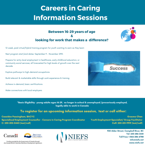 Careers in Caring Information Sessions for September start dates - call 250-286-3441 or toll free 1-866-286-6788 to register