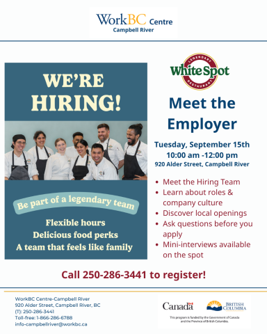 White Spot Campbell River is hiring- Meet the employer on Tuesday, September 15 at WorkBC Centre Campbell River from 10 am to noon.