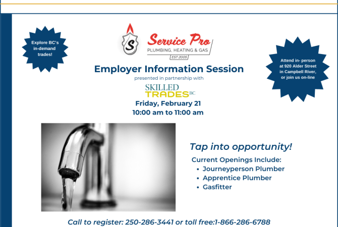 Employer Information Session Poster- Service Pro Plumbing, Heating & Gas. Feb 21, 10 -11 am. Call 1-866-286-6788 to register. Virtual or in person in Campbell River