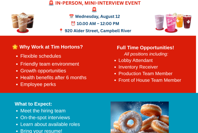 Mini interviews with Tim Hortons Campbell River, Wednesday, Aug 12, 10 am to noon, 920 alder street, campbell river