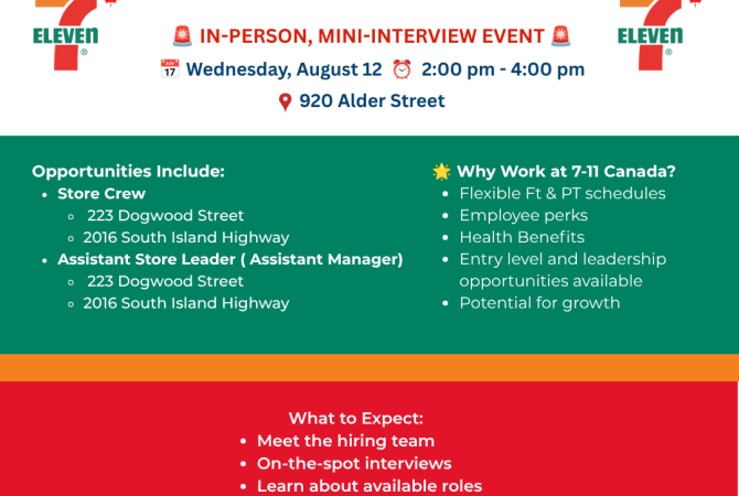 Mini interviews with 7-11 in Campbell River, Wed Aug 12 from 2 -4 pm at 920 Alder street. Call 250-286-6788 to register
